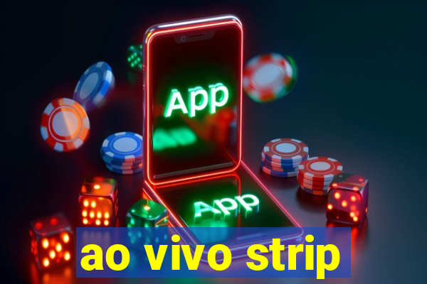 ao vivo strip